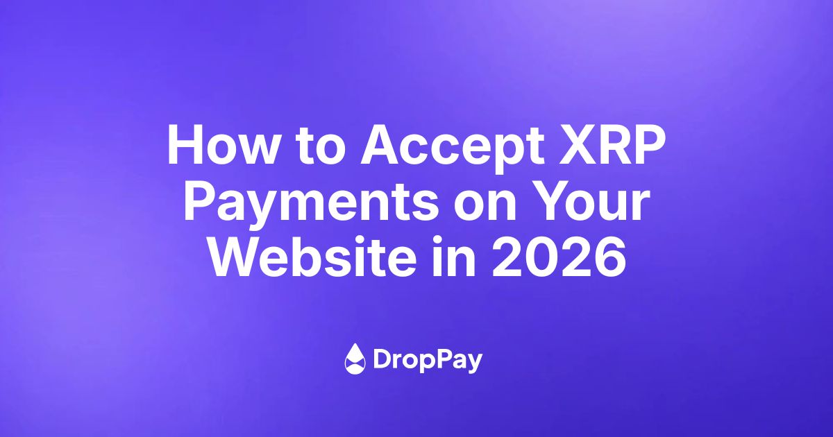 How to Accept XRP Payments on Your Website in 2026