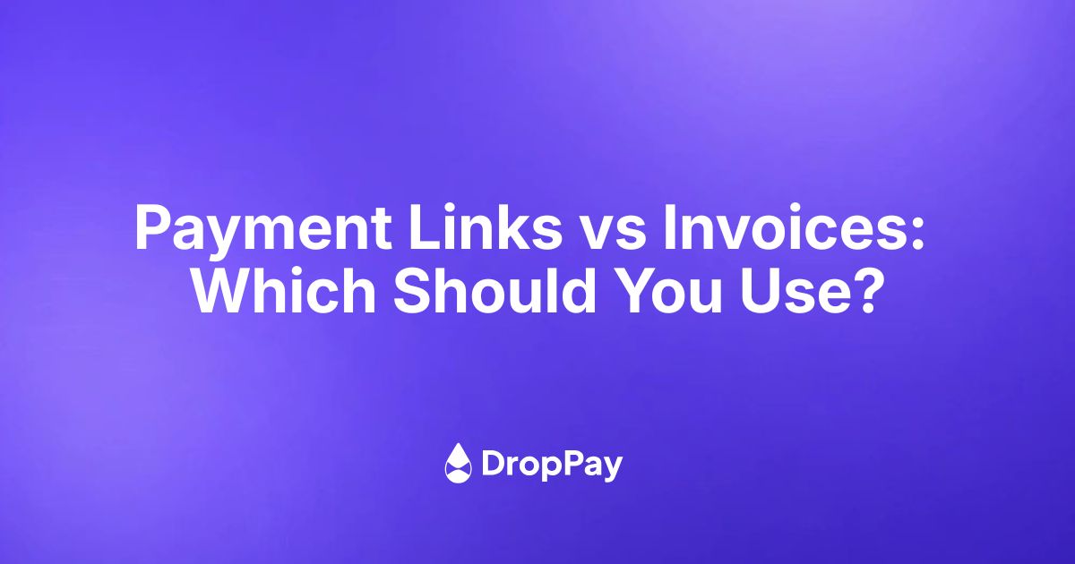Payment Links vs Invoices: Which Should You Use?