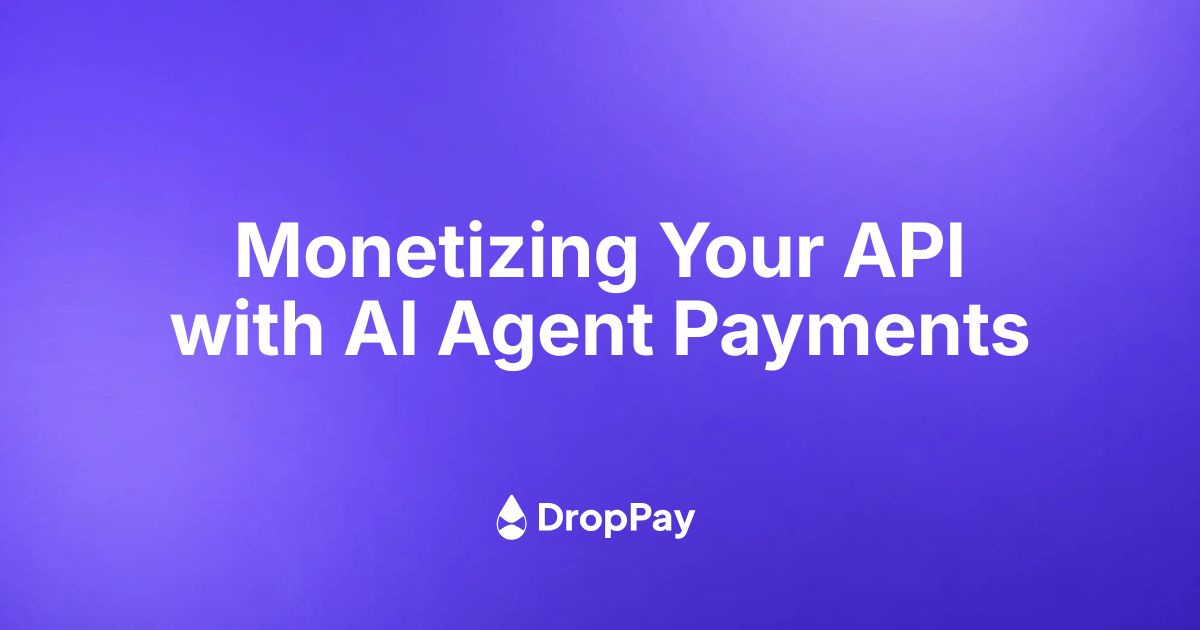 Monetizing Your API with AI Agent Payments